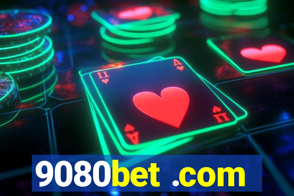 9080bet .com